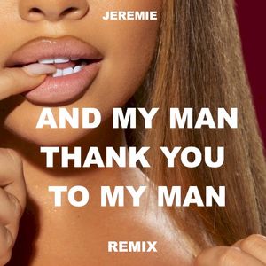 And My Man Thank You to My Man (Remix)