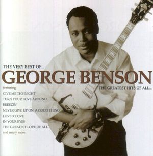 The Very Best of George Benson: The Greatest Hits of All