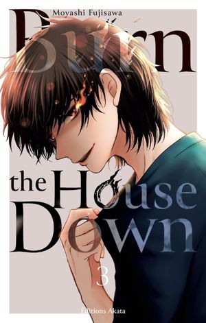 Burn the House Down, tome 3
