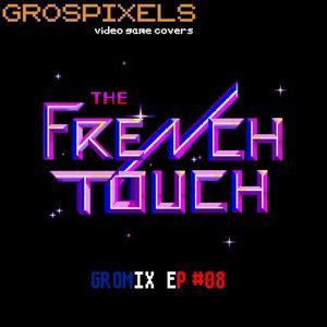 Gromix EP #08: The French Touch