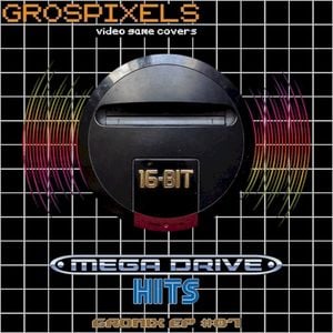 Gromix EP #07: Mega Drive Hits