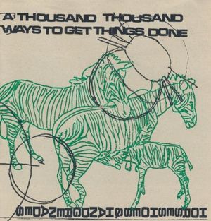 A Thousand Thousand Ways To Get Things Done