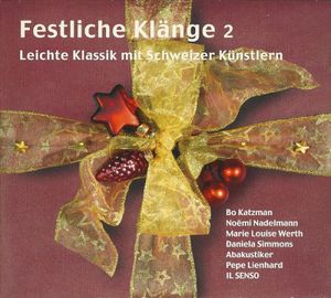 Festliche Klänge 2: Leichte Klassik mit Schweizer Künstlern