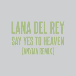 Say Yes to Heaven (Anyma remix)