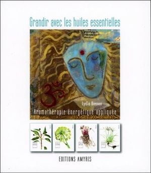 Grandir avec les huiles essentielles