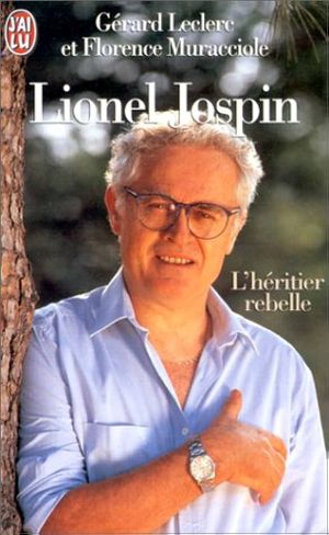 Lionel Jospin: l'héritier rebelle