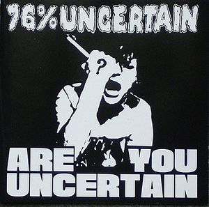 Are You Uncertain?
