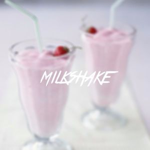 Milkshake (Single)