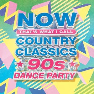 NOW That’s What I Call Country Classics: 90’s Dance Party