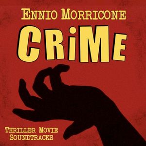 Ennio Morricone Crime: Thriller Movie Soundtracks