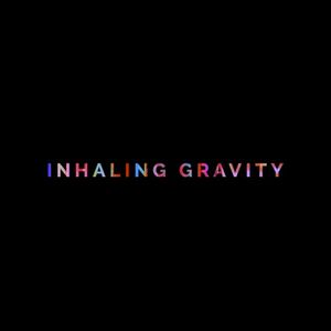 INHALING GRAVITY (EP)