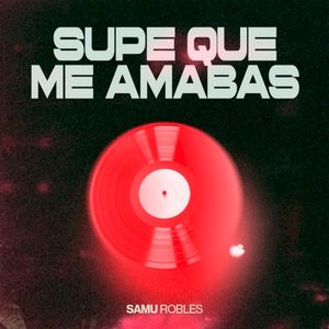 Supe que me amabas (Single)