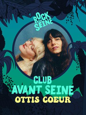 Club avant Seine : Ottis Cœur - Rock en Seine 2022