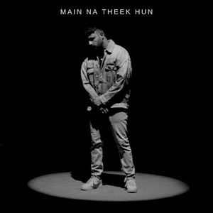 Main Na Theek Hun (Single)