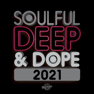 Soulful Deep & Dope 2021