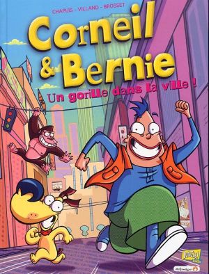 Corneil & Bernie, Tome 1 - Un Gorille dans la Ville!