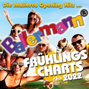 Ballermann: Frühlingscharts 2022 (Die Mallorca Opening Hits ...)