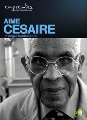 Aimé césaire, un nègre fondamental