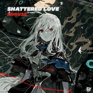 SHATTERED LOVE (Single)