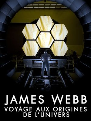 James Webb, voyage aux origines de l'Univers