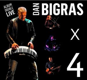 Dan Bigras X4 (Album Double Live) (Live)