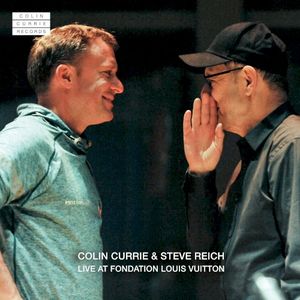 Colin Currie & Steve Reich Live at Fondation Louis Vuitton (Live)