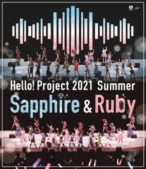 Hello! Project 2021 Summer Sapphire & Ruby (Live)