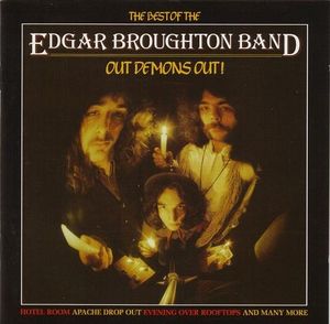 The Best of the Edgar Broughton Band: Out Demons Out!