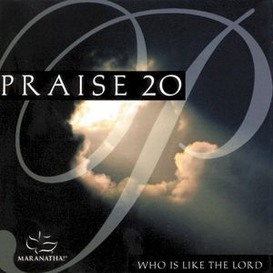 Praise 20: Who Is Like the Lord