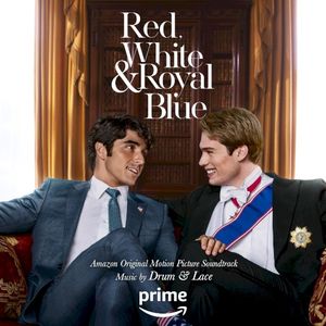 Red, White & Royal Blue (Amazon Original Motion Picture Soundtrack) (OST)