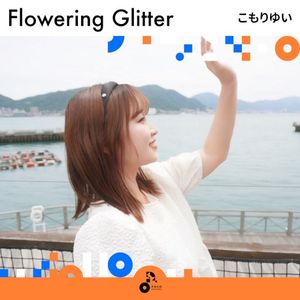 Flowering Glitter (Single)