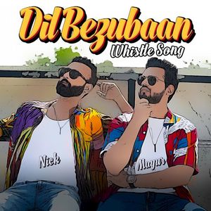 Dil Bezubaan (Whistle Song) (Single)