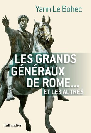 Les grands généraux de Rome...et les autres