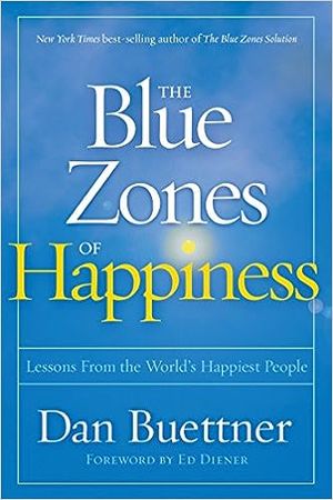 The Blue Zones of Happiness