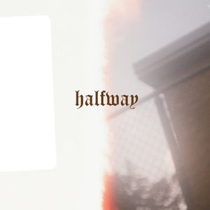Halfway (Single)