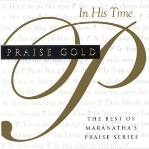 Praise Gold: In His Time