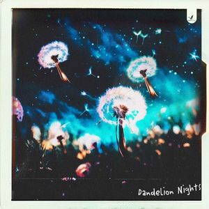 Dandelion Nights (Single)