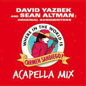 Where in the World Is Carmen Sandiego? (Acapella Mix) (Single)