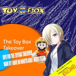 The Toy Box Takeover