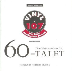 Vinyl 107: Den bästa musiken från 60‐talet ‐ The Album of the Decade Volume 1