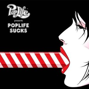 Poplife™ Presents Poplife Sucks