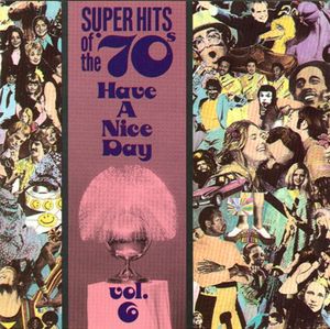 Super Hits of the '70s: Have a Nice Day, Vol. 6