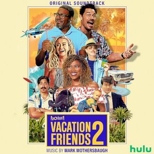 Vacation Friends 2: Original Soundtrack (OST)