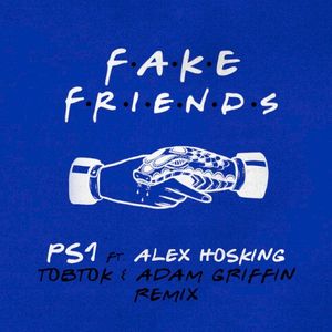 Fake Friends (Tobtok & Adam Griffin Remix)