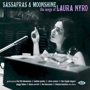 Sassafras & Moonshine (The Songs of Laura Nyro)