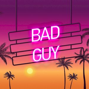 Bad Guy (Single)