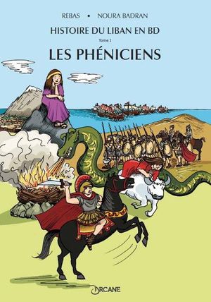 Les Phéniciens - Histoire du Liban en BD, tome 1