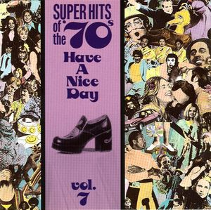 Super Hits of the '70s: Have a Nice Day, Vol. 7