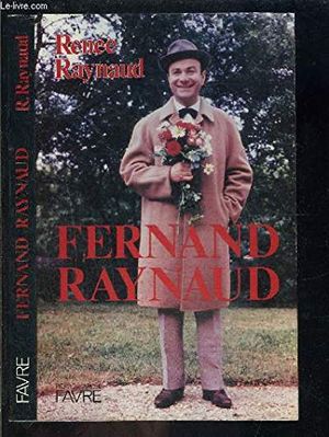 Fernand Raynaud, par Renée Raynaud