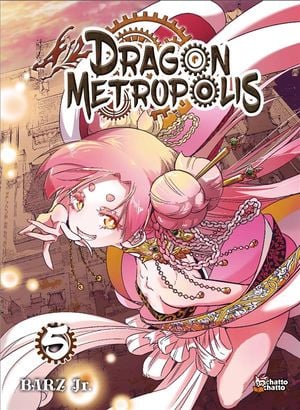 Dragon Metropolis, tome 5